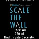 Business Rockstars Scale The Wall “Jack Wu CEO of Nightingale Security, Part 01”