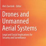 Drones and Unmanned Aerial Systems: Legal and Social Implications for Security and Surveillance