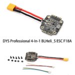 DYS 18A ESC BLheli_S mini 4-in-1 esc F18A Dshot600 / Dshot300 2-4s with 5V/ 2A BEC 20x20mm mounting hold size (F18A ESC)