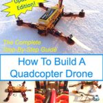 How to Build a Quadcopter Drone: Everything you need to know about building your own Quadcopter Drone with pictures as a complete step-by-step guide.