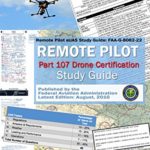 Remote Pilot Small Unmanned Aircraft Systems Study Guide: FAA-G-8082-22: Remote Pilot Part 107 Drone Certification Study Guide – Latest Edition: Aug. 2016 (FAA Knowledge Series)